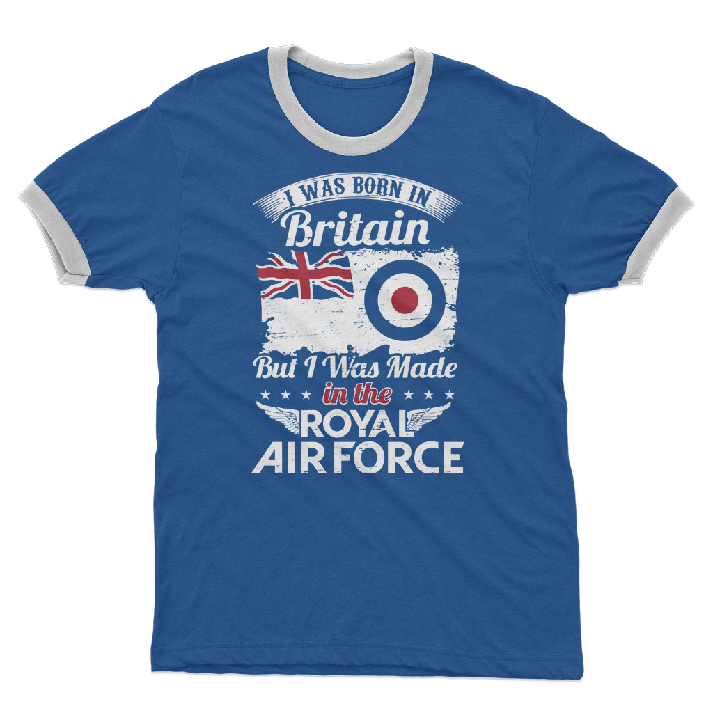 I Was Born In Britain But I Was Made In The RAF Adult Ringer T-Shirt