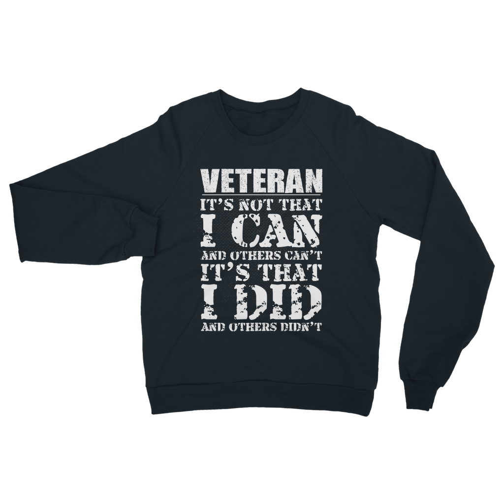 Veteran - It's That I Did Classic Adult Sweatshirt