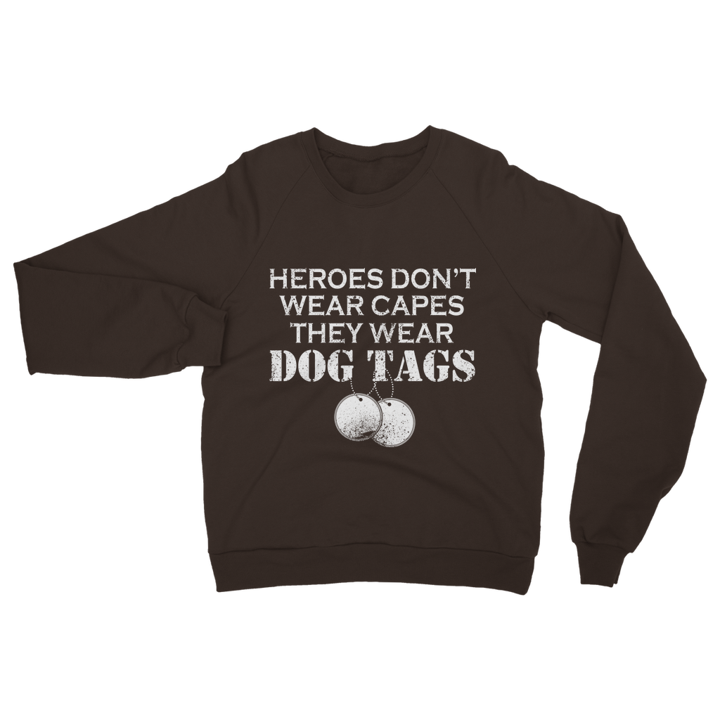 Heroes Don't Wear Capes They Wear Dog Tags Classic Adult Sweatshirt