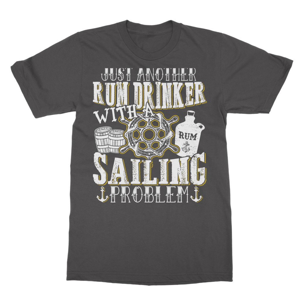 Just Another Rum Drinker With A Sailing Problem Classic Adult T-Shirt