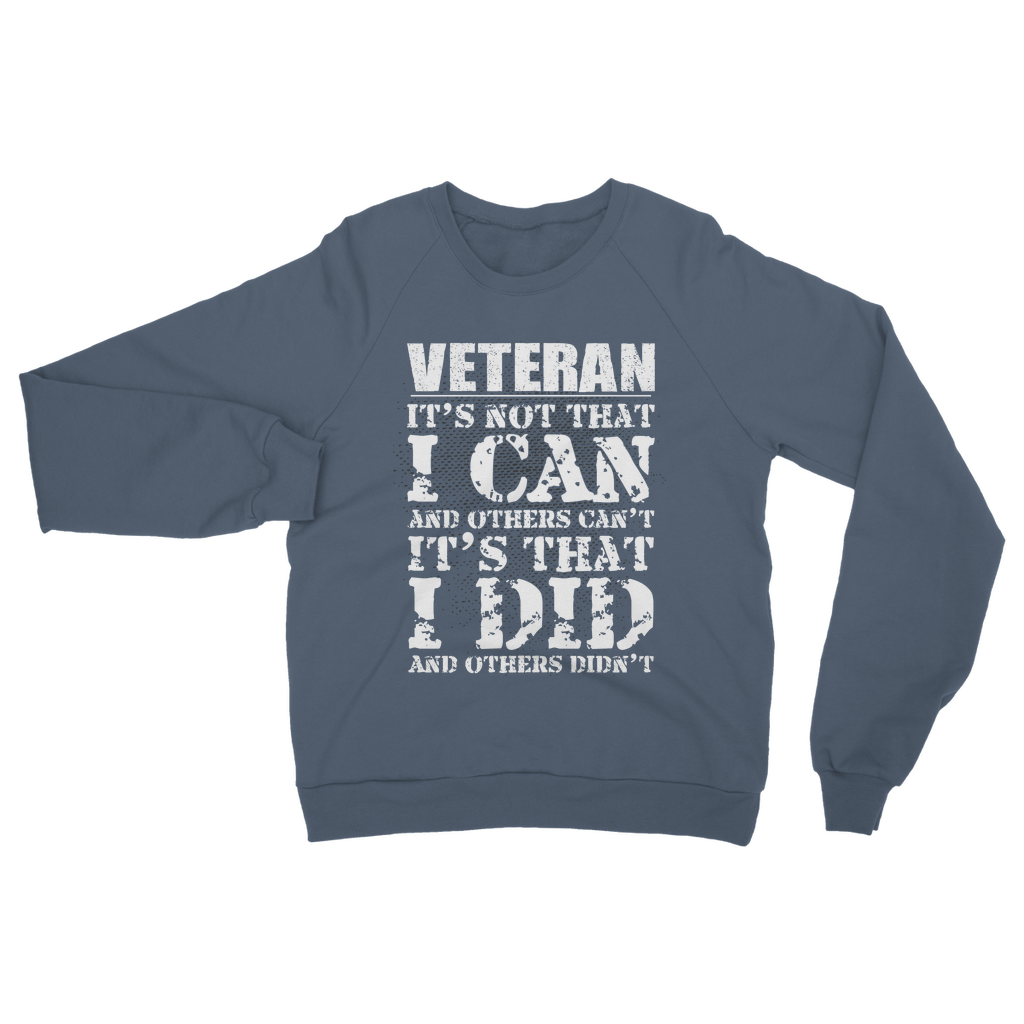 Veteran - It's That I Did Classic Adult Sweatshirt