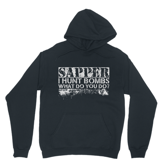 Sapper - I Hunt Bombs What Do You Do? Classic Adult Hoodie