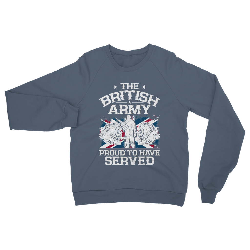 British Army - Proud To Have Served Classic Adult Sweatshirt