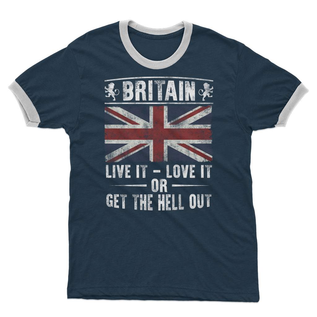 Britain - Live It Love It Or Get The Hell Out Adult Ringer T-Shirt