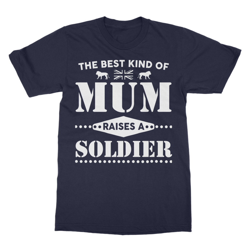 The Best Kind Of Mum Raises A Soldier Classic Adult T-Shirt