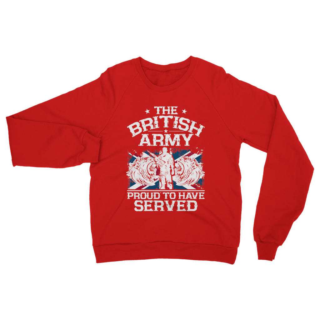 British Army - Proud To Have Served Classic Adult Sweatshirt