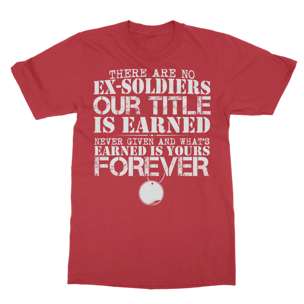 There Are No Ex-Soldiers Classic Adult T-Shirt