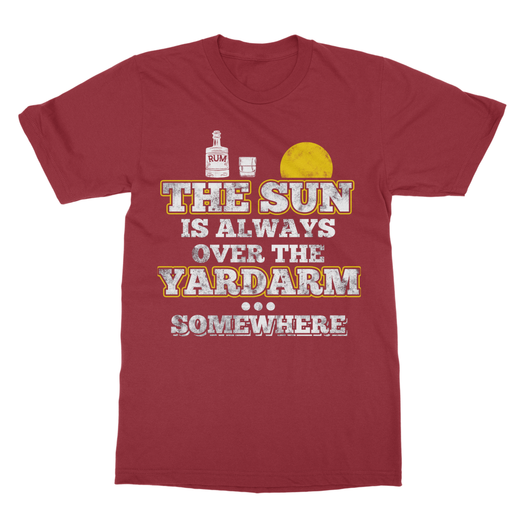 The Sun Is Always Over The Yardarm Somewhere Classic Adult T-Shirt