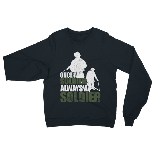 Once A Soldier Always A Soldier Classic Adult Sweatshirt