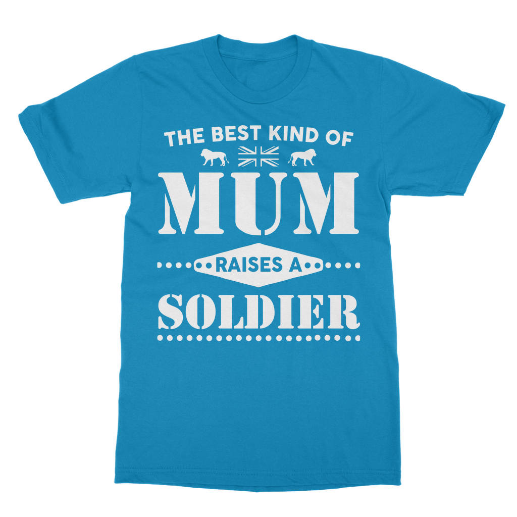 The Best Kind Of Mum Raises A Soldier Classic Adult T-Shirt