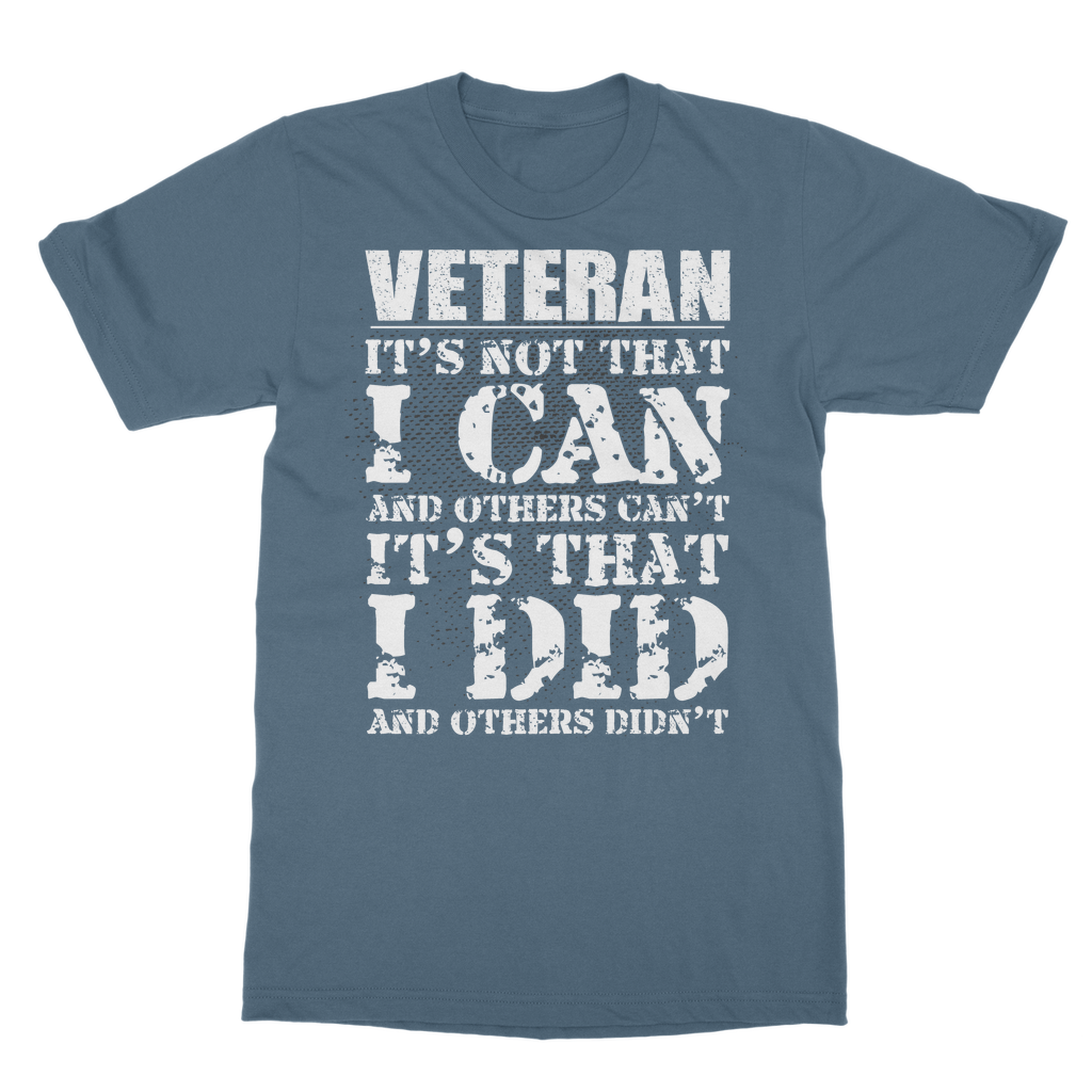 Veteran - It's That I Did Classic Adult T-Shirt