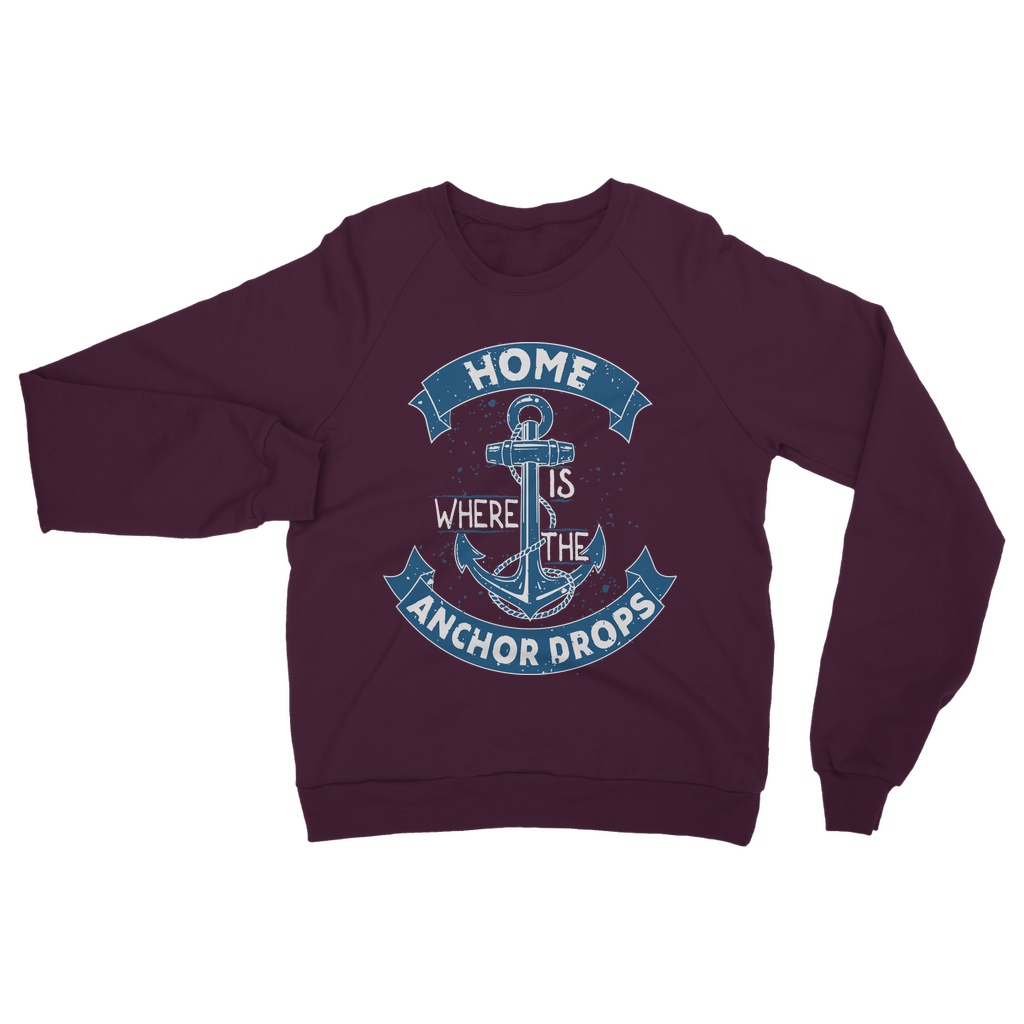 Home Is Where The Anchor Drops Classic Adult Sweatshirt