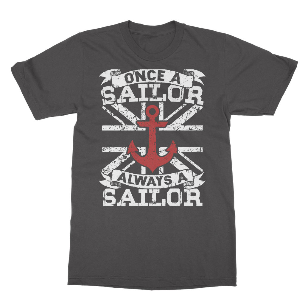 Once A Sailor Always A Sailor Classic Adult T-Shirt