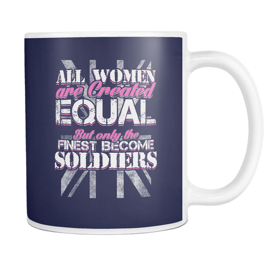 Only The Finest Women Become Soldiers Mug
