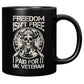Freedom Isn't Free I Paid for It 11oz&1lb Mug