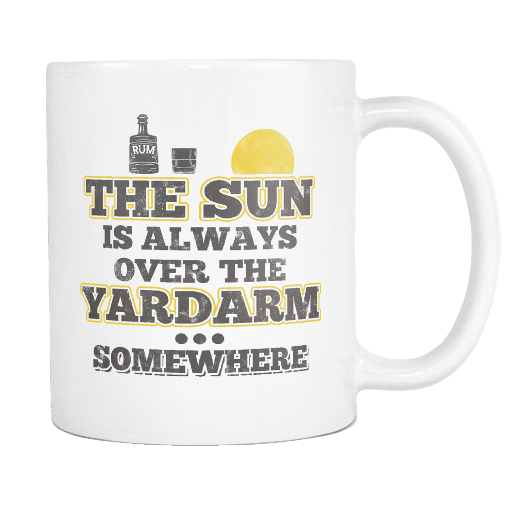 The Sun Is Always Over The Yardarm Somewhere Mug