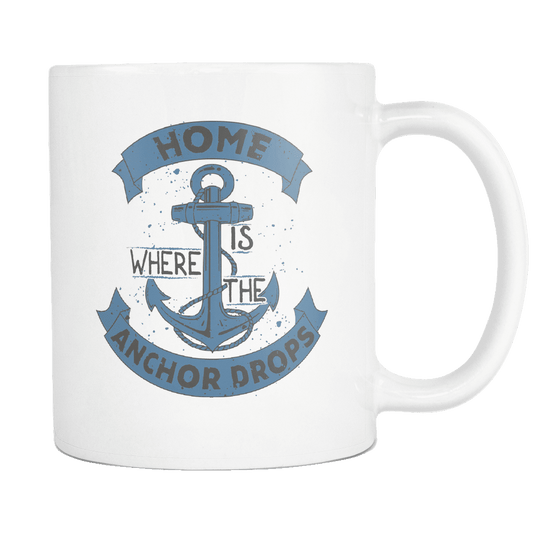 Home Is Where The Anchor Drops Mug