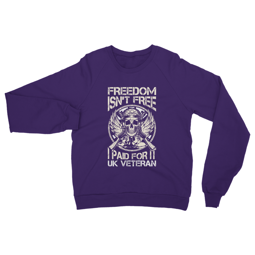 Freedom Isn't Free I Paid for It Classic Adult Sweatshirt