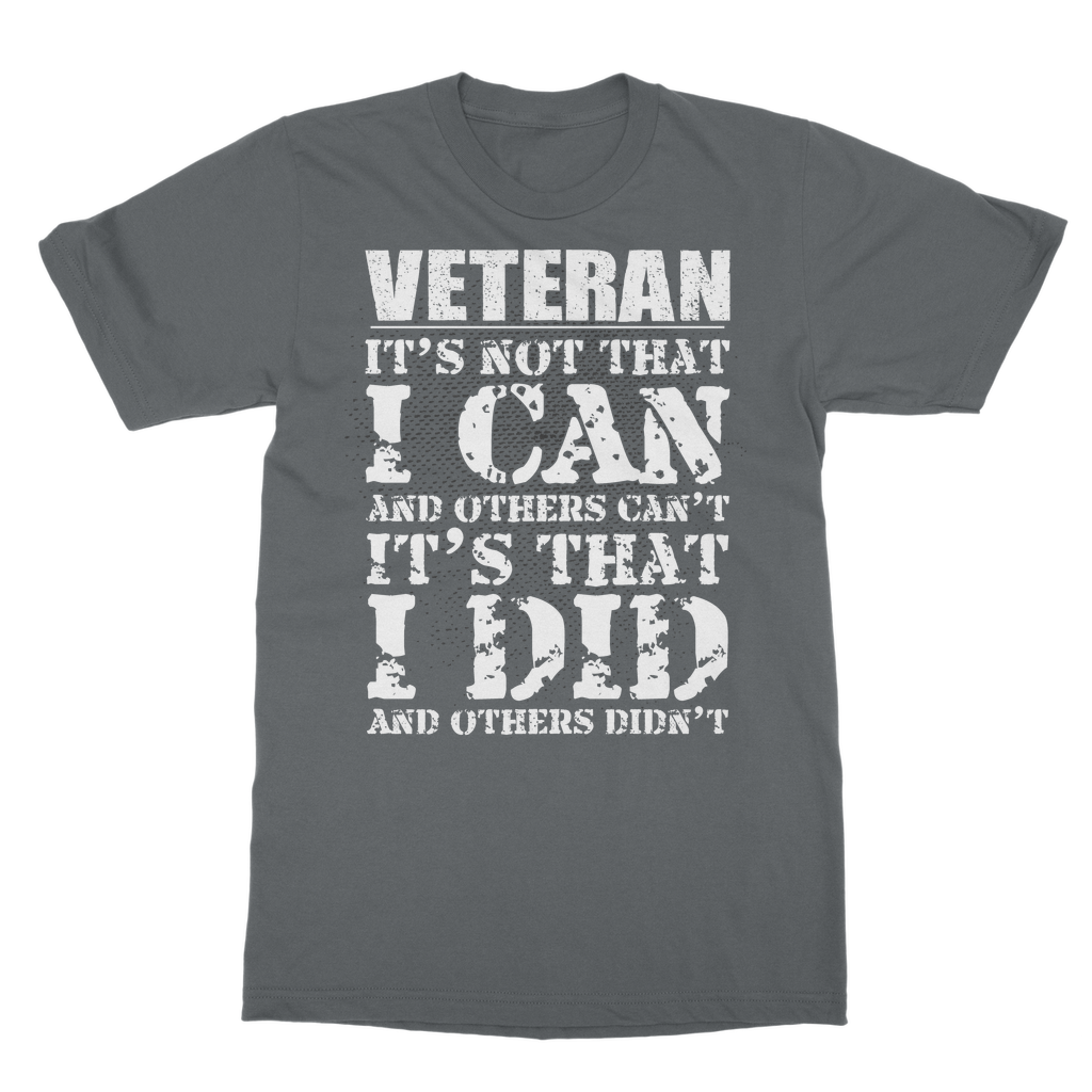 Veteran - It's That I Did Classic Adult T-Shirt