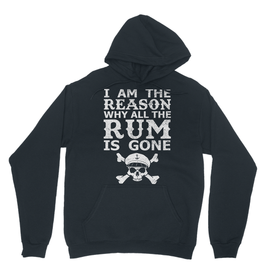 I Am The Reason Why All The Rum Is Gone Classic Adult Hoodie