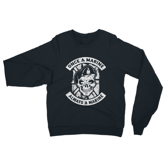 Once a Marine, always a Marine! Classic Adult Sweatshirt