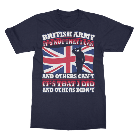 British Army - It's That I Did Classic Adult T-Shirt