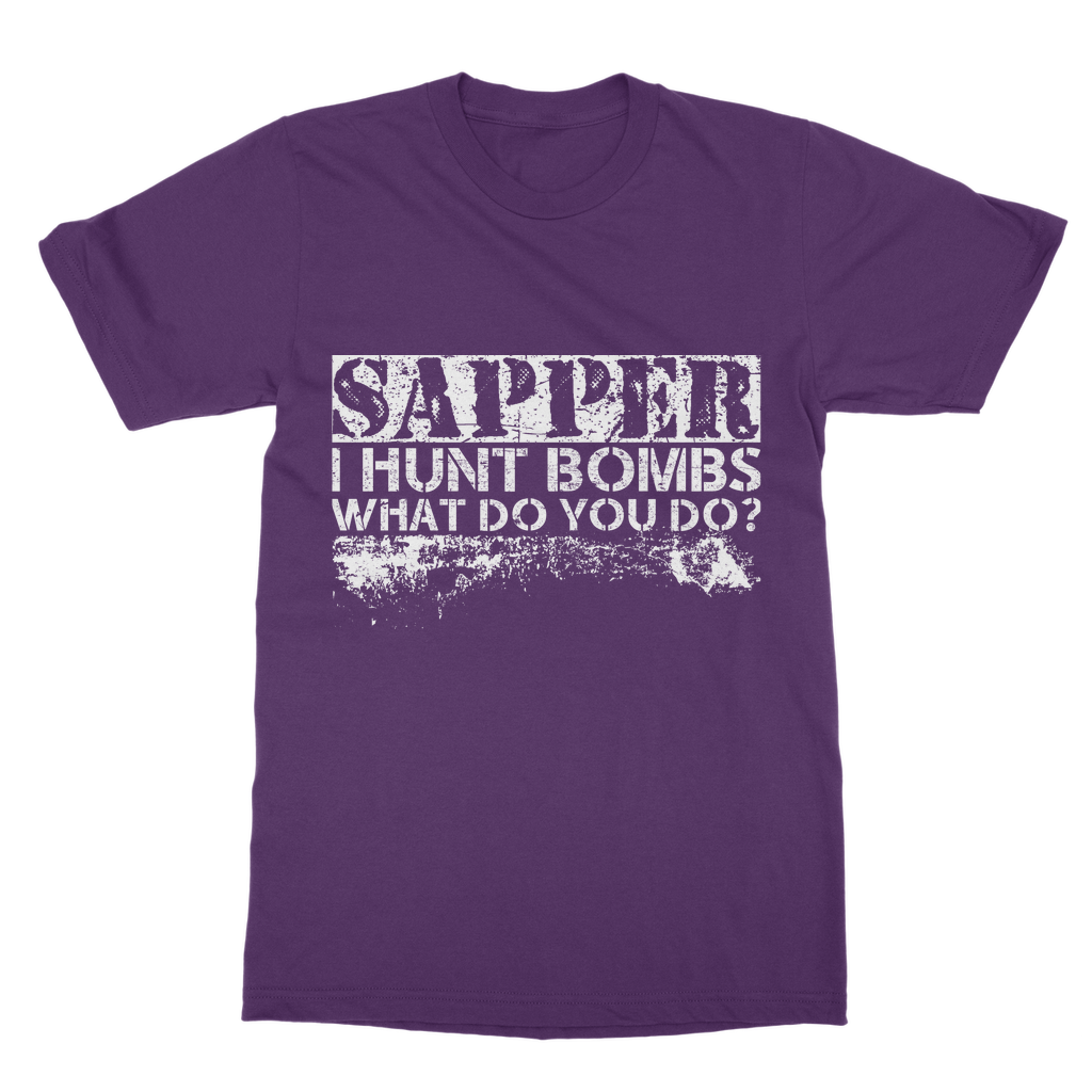 Sapper - I Hunt Bombs What Do You Do? Classic Adult T-Shirt