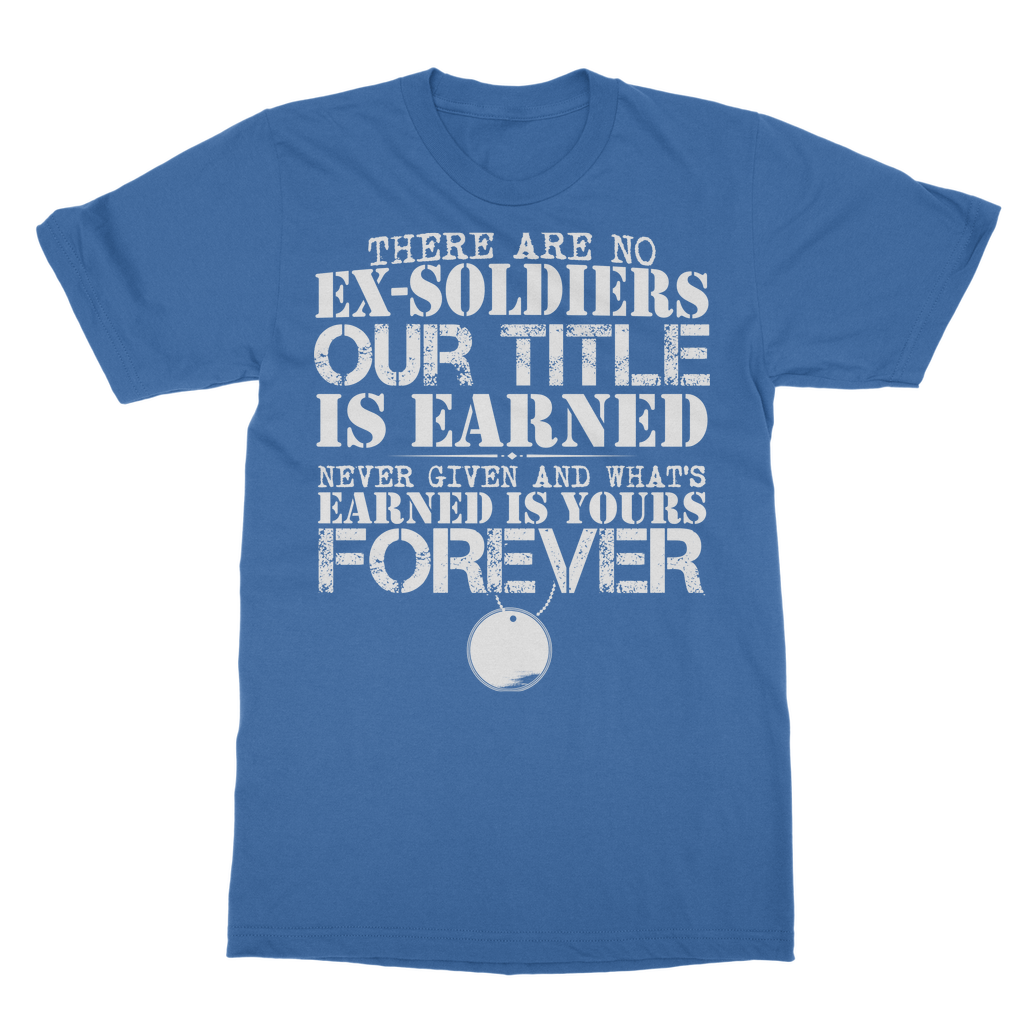 There Are No Ex-Soldiers Classic Adult T-Shirt