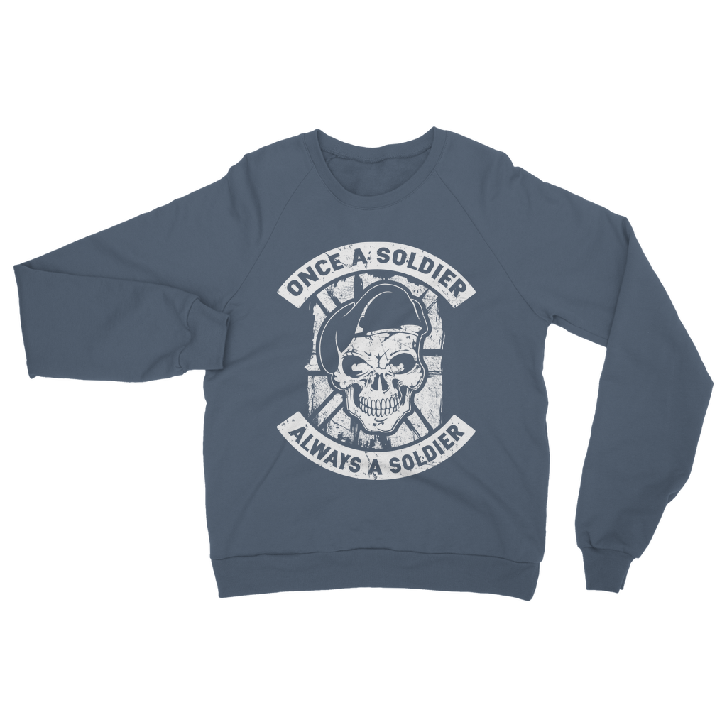 Once A Soldier Always A Soldier Classic Adult Sweatshirt