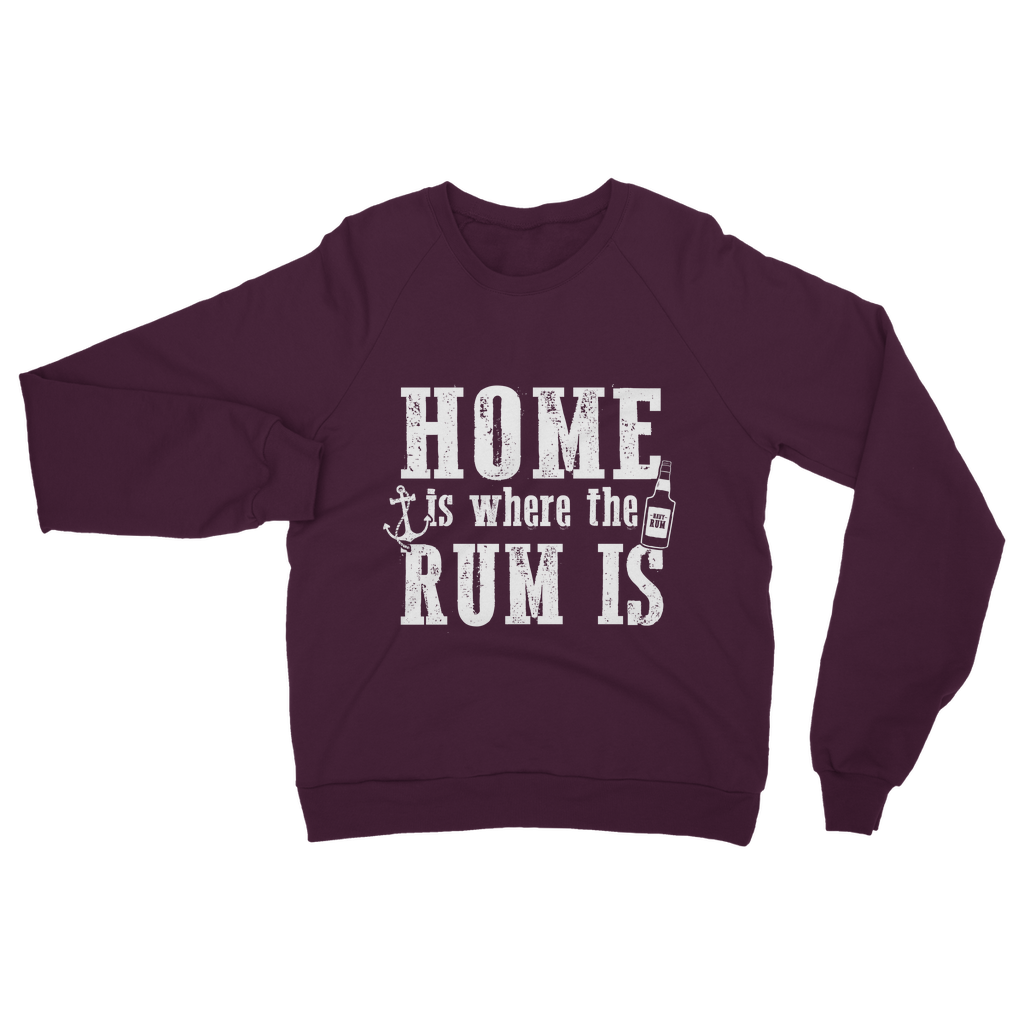 Home Is Where The Rum Is Classic Adult Sweatshirt
