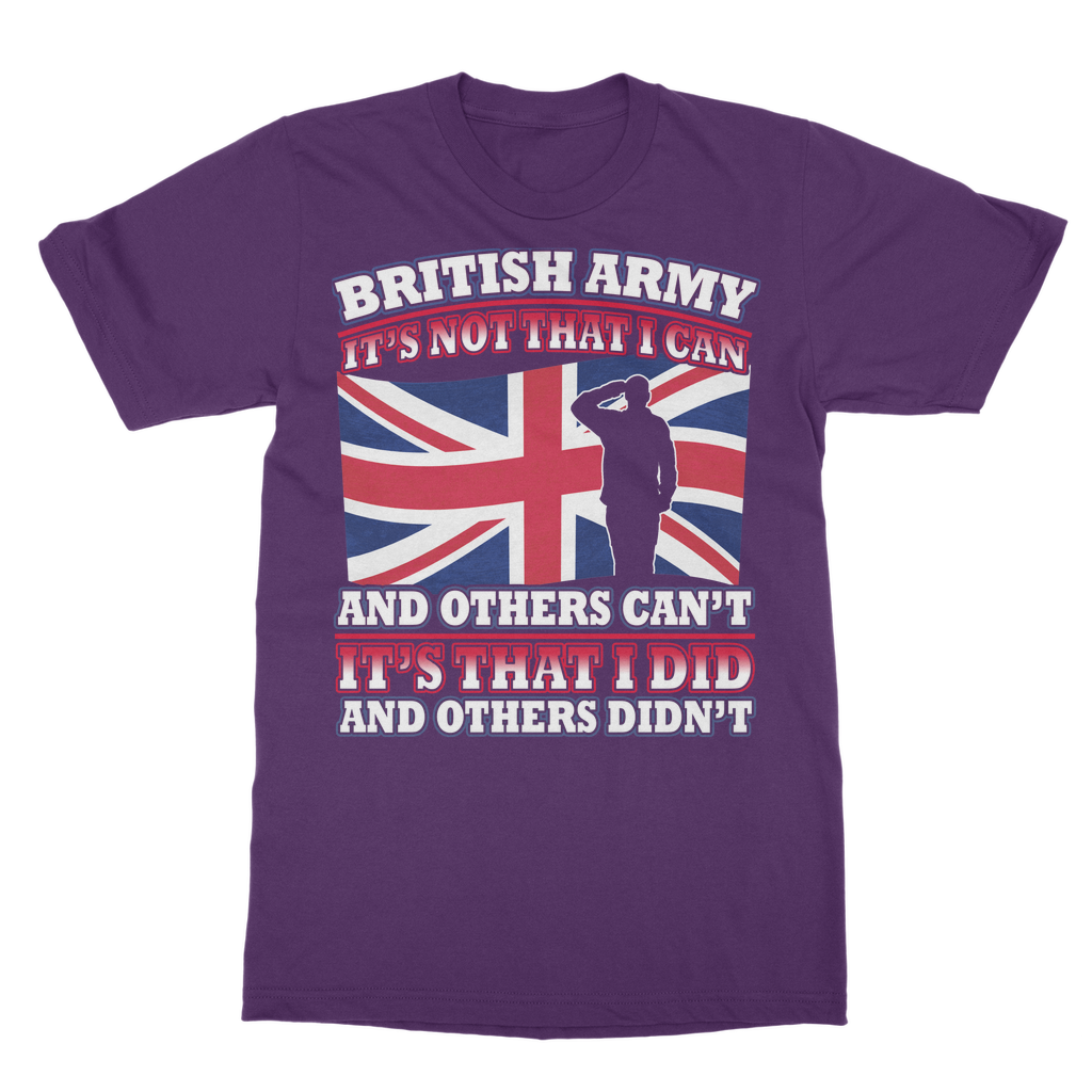 British Army - It's That I Did Classic Adult T-Shirt