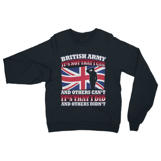 British Army - It's That I Did Classic Adult Sweatshirt