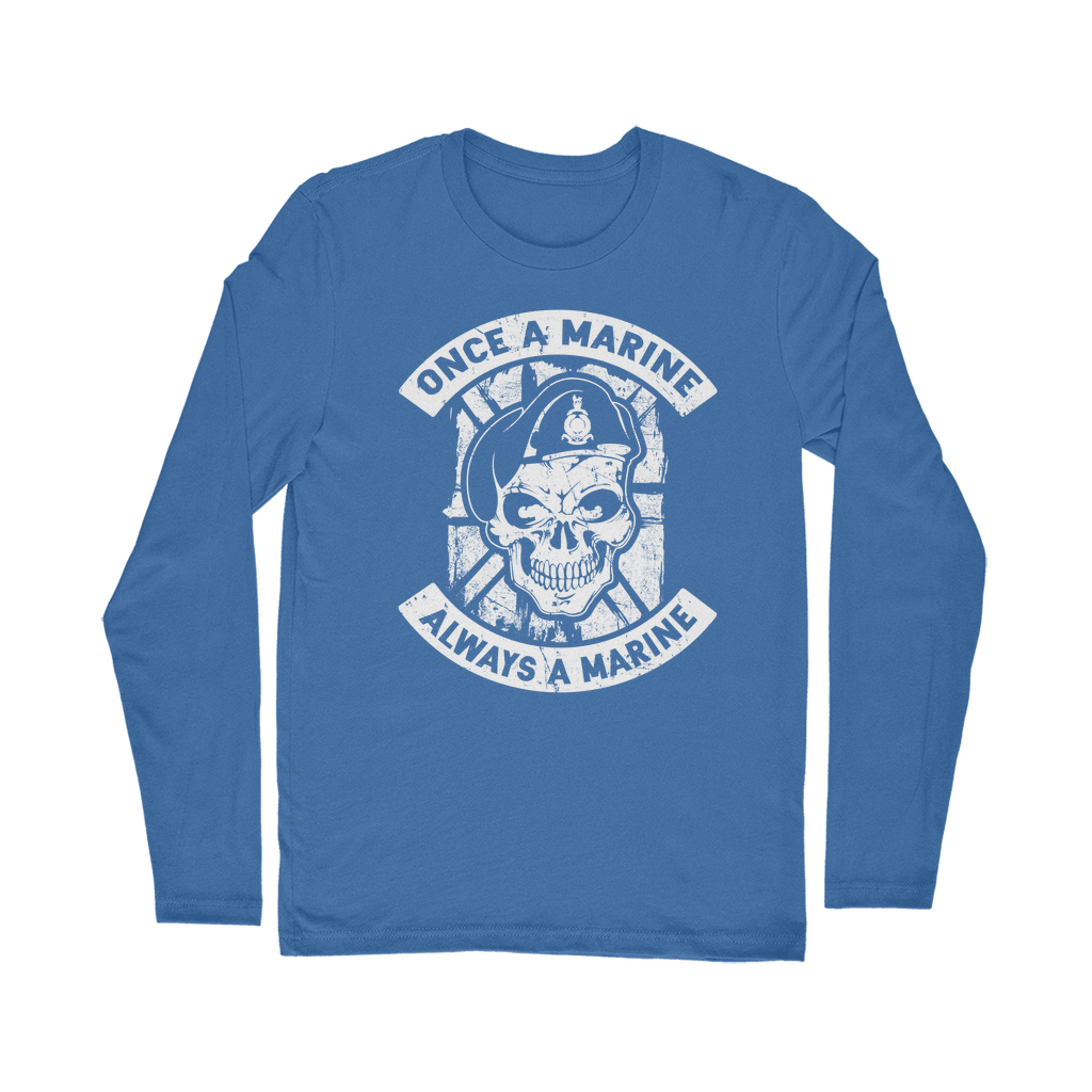 Once a Marine, always a Marine! Classic Long Sleeve T-Shirt