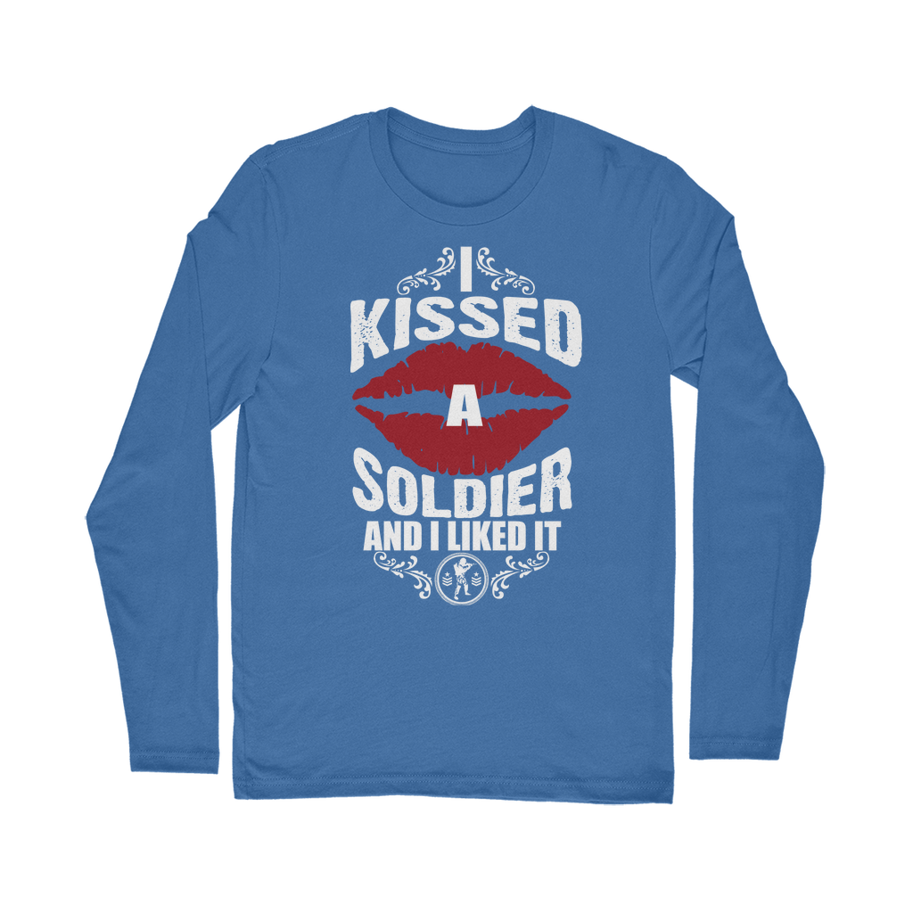 I Kissed A Soldier And I Liked It Classic Long Sleeve T-Shirt