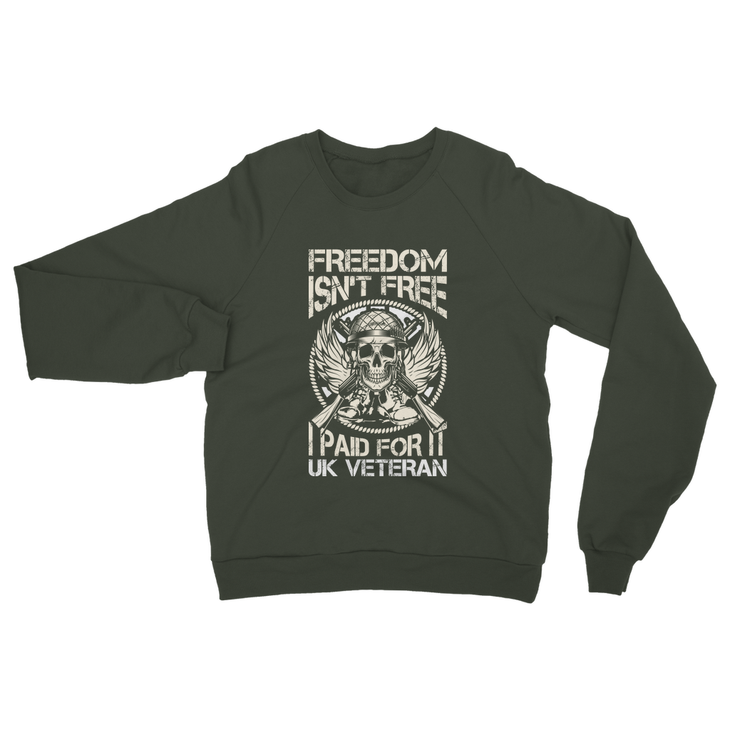 Freedom Isn't Free I Paid for It Classic Adult Sweatshirt