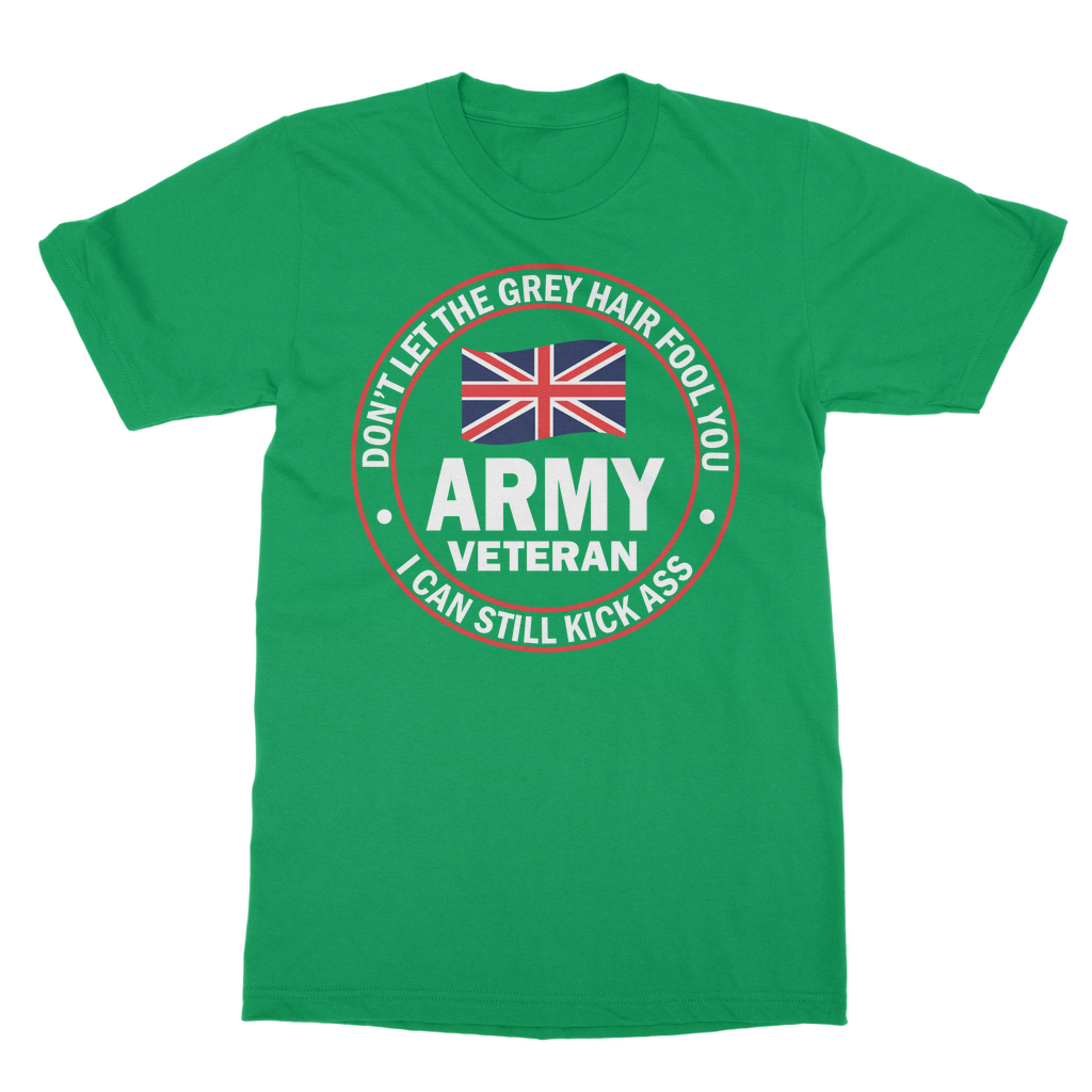 Army Veteran - I Can Still Kick A** Classic Adult T-Shirt