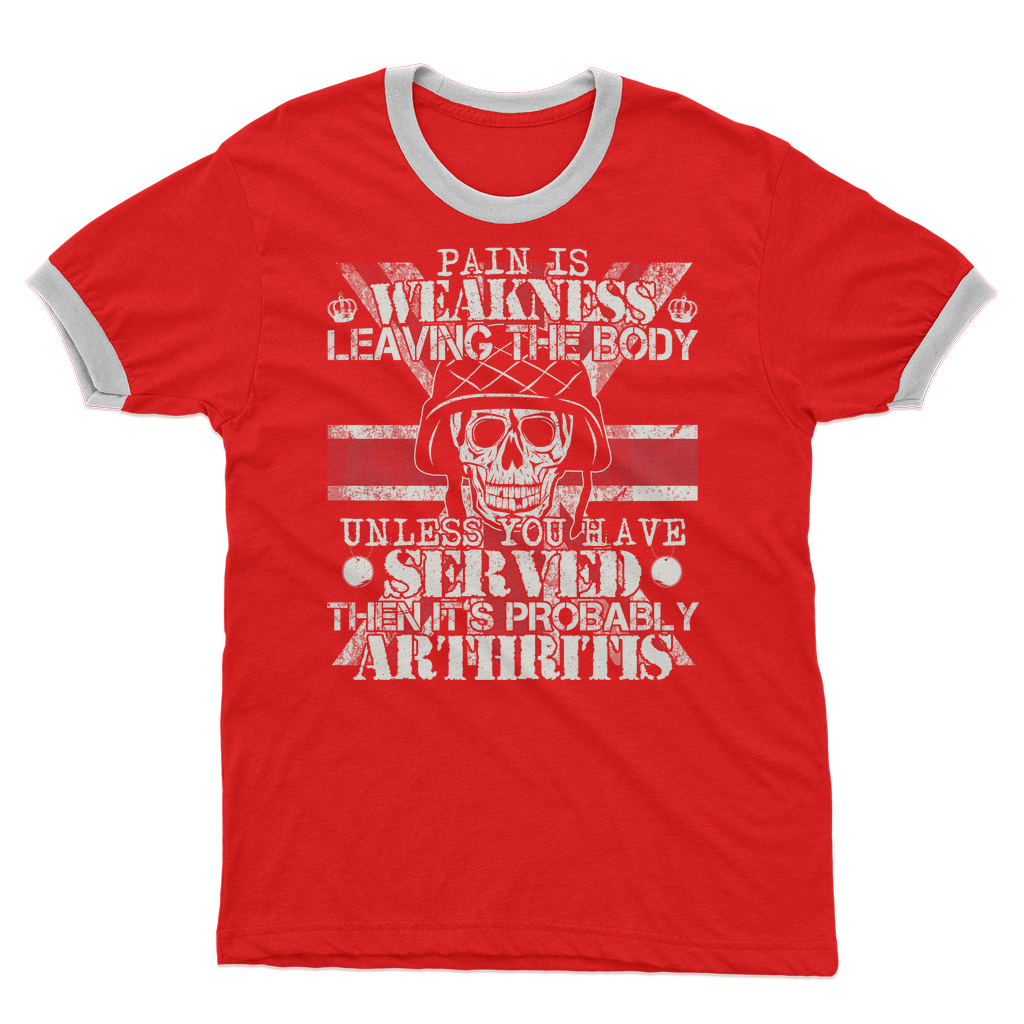 Pain Is Weakness Leaving The Body Unless... Adult Ringer T-Shirt
