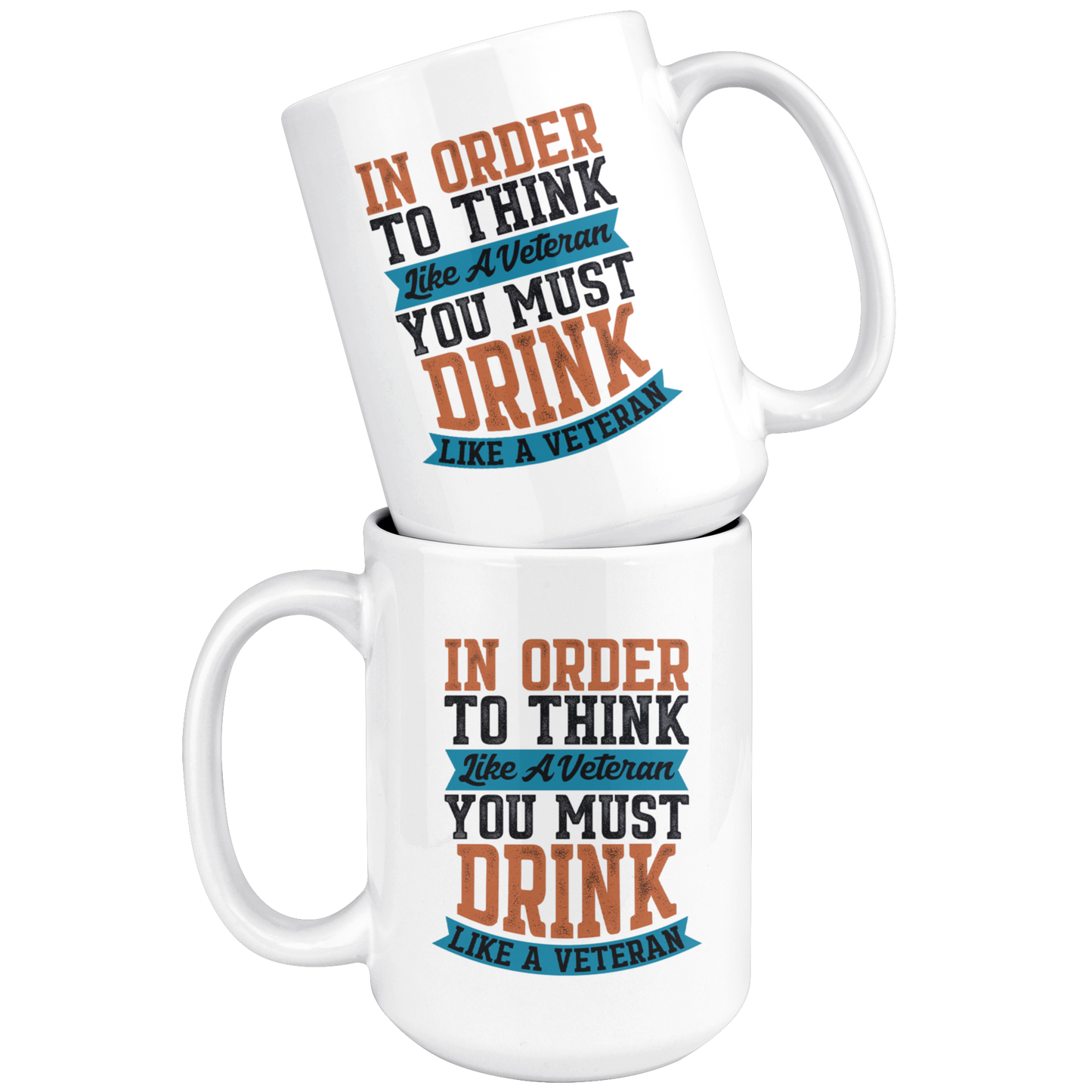 Think Like a Veteran Drink Like a Veteran Mug