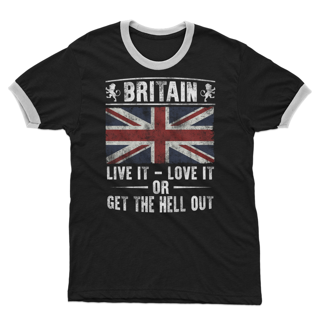 Britain - Live It Love It Or Get The Hell Out Adult Ringer T-Shirt