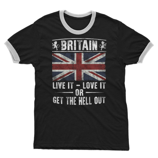 Britain - Live It Love It Or Get The Hell Out Adult Ringer T-Shirt