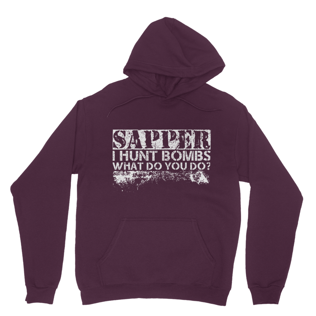 Sapper - I Hunt Bombs What Do You Do? Classic Adult Hoodie