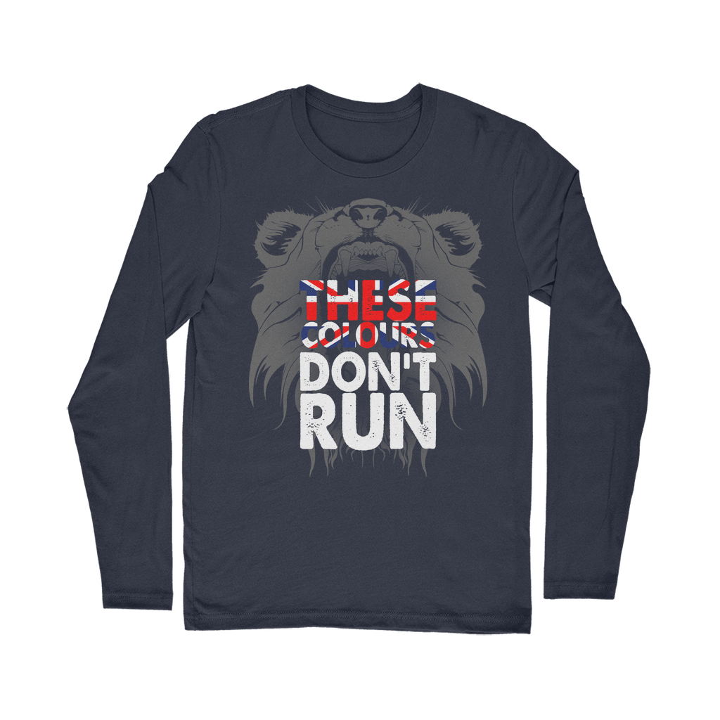 These Colours Don't Run Classic Long Sleeve T-Shirt