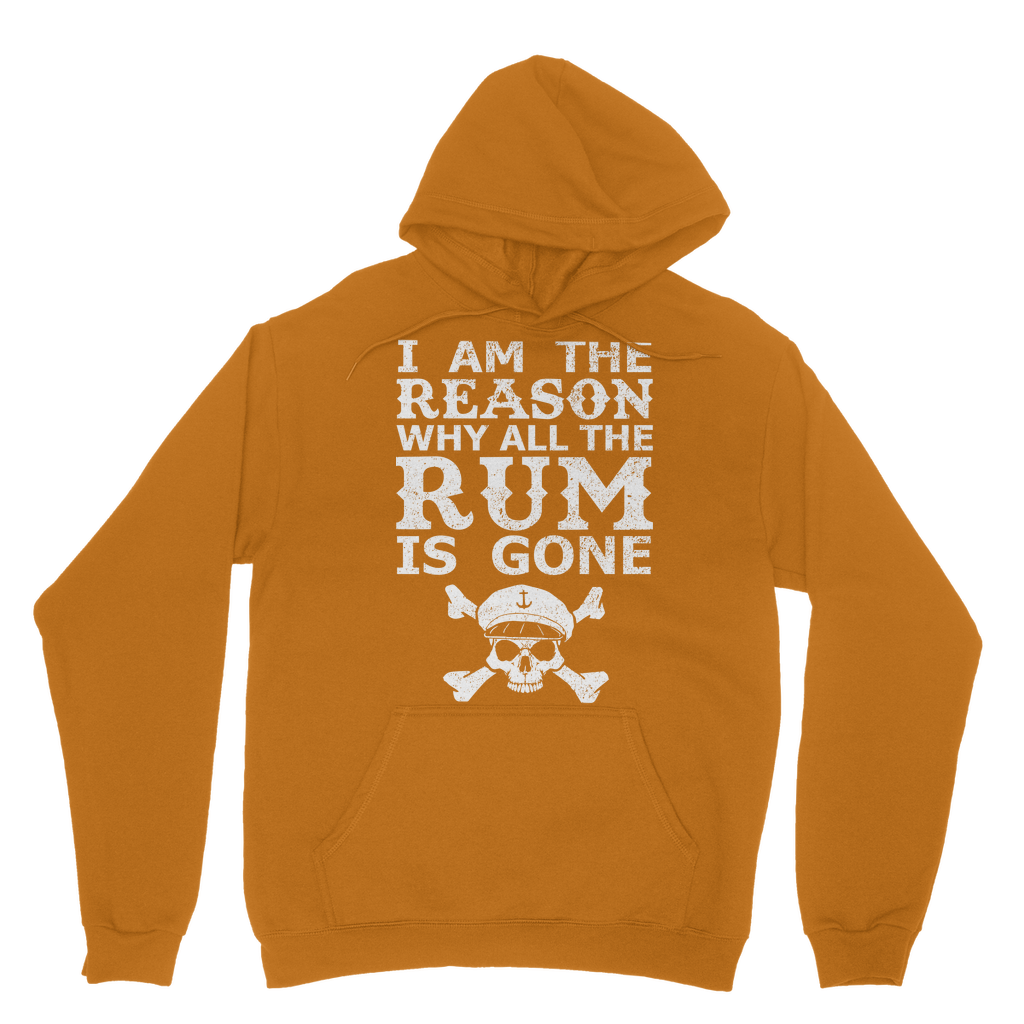 I Am The Reason Why All The Rum Is Gone Classic Adult Hoodie
