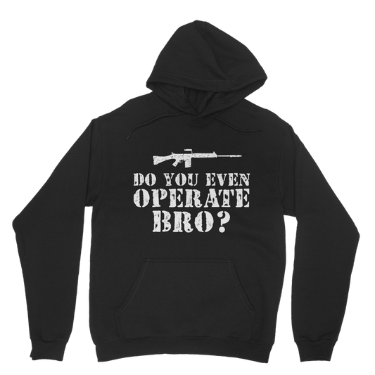 Do You Even Operate Bro? Classic Adult Hoodie