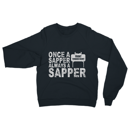 Once A Sapper Always A Sapper Classic Adult Sweatshirt