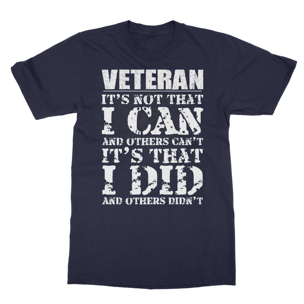 Veteran - It's That I Did Classic Adult T-Shirt