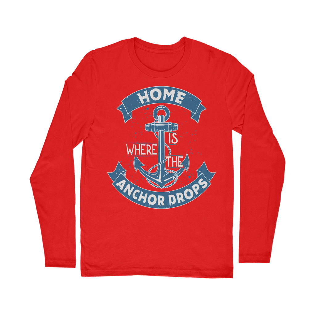Home Is Where The Anchor Drops Classic Long Sleeve T-Shirt