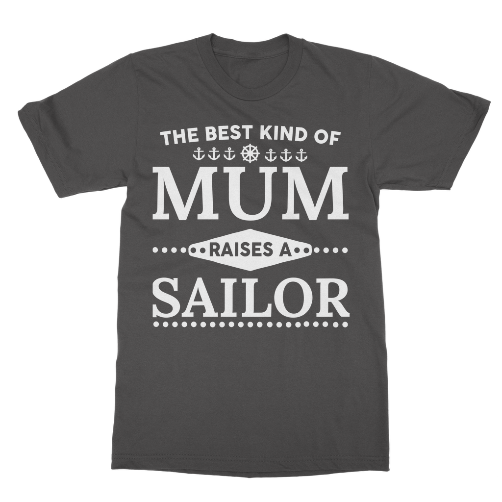 The Best Kind Of Mum Raises A Sailor Classic Adult T-Shirt