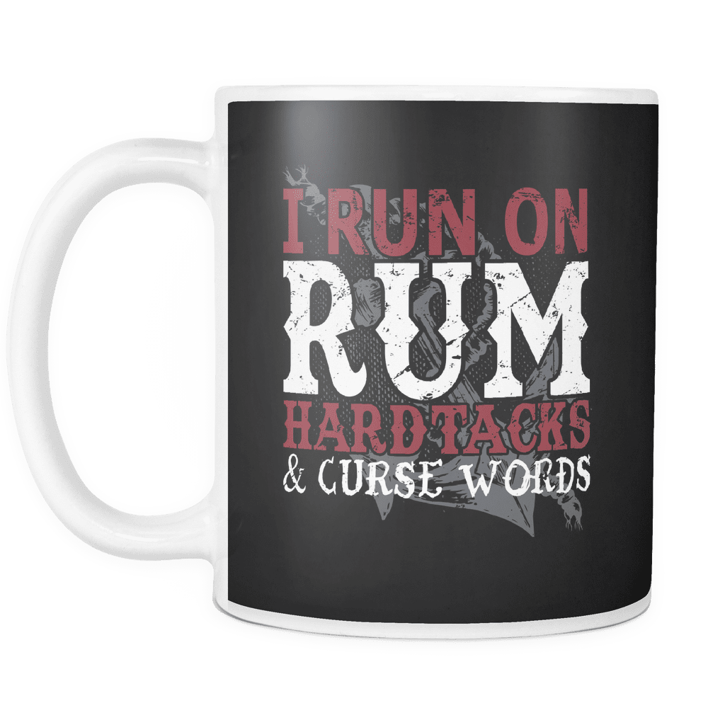 I Run On Rum, Hardtacks & Curse Words Mug