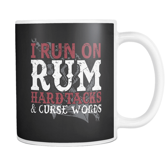 I Run On Rum, Hardtacks & Curse Words Mug